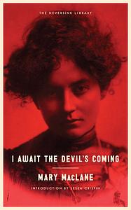 I Await the Devil's Coming by Mary MacLane