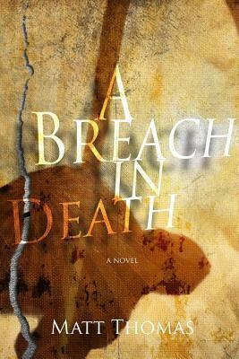 A Breach in Death by Matt Thomas