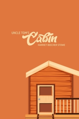 Unlce Tom's Cabin by Harriet Beecher Stowe