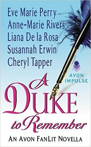 A Duke to Remember by Eve Marie Perry, Susannah Erwin, Cheryl Tapper, Liana De la Rosa, Anne-Marie Rivers