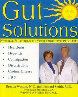 Gut Solutions: Natural Solutions for Your Digestive Conditions by Brenda Watson, Leonard Smith