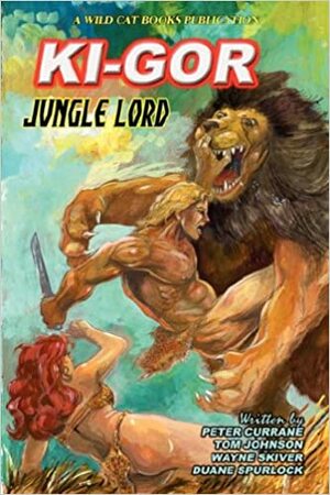 KI-Gor: Jungle Lord by Tom Johnson, Wayne Skiver, Peter Currane, Duane Spurlock