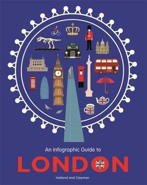 An Infographic Guide To: London by Simon Holland