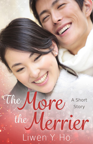 The More the Merrier by Liwen Y. Ho