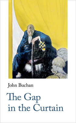 The Gap in the Curtain by John Buchan