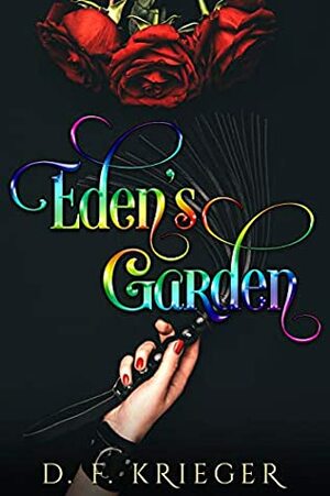 Eden's Garden by D.F. Krieger