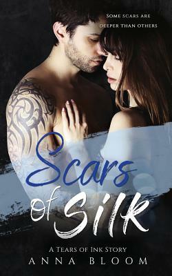 Scars of Silk: A Tears of Ink - Novel by Anna Bloom