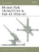 88 mm FlaK 18/36/37/41 and PaK 43 1936–45 by John Norris