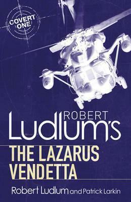 Robert Ludlum's The Lazarus Vendetta by Patrick Larkin