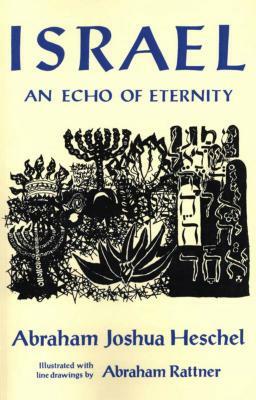 Israel: An Echo of Eternity by Abraham Joshua Heschel