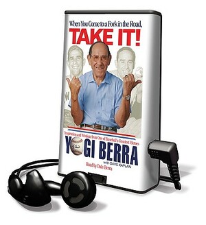 When You Come to a Fork in the Road, Take It! by Yogi Berra