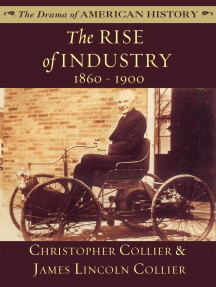 The Rise of Industry: 1860 - 1900 by Christopher Collier, James Lincoln Collier