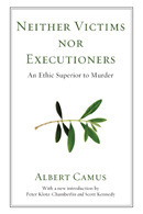 Neither Victims Nor Executioners by Albert Camus