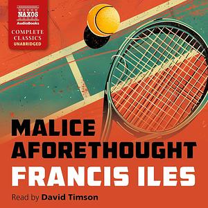 Malice Aforethought by Francis Iles