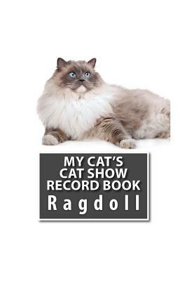 My Cat's Cat Show Record Book: Ragdoll by Marian Blake