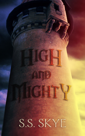 High and Mighty by S.S. Skye