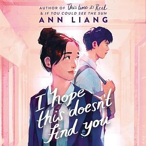 I Hope This Doesn't Find You by Ann Liang