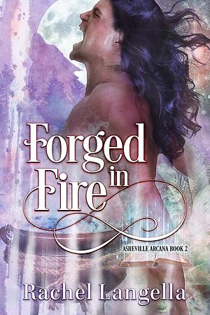 Forged in Fire by Rachel Langella, Ari McKay