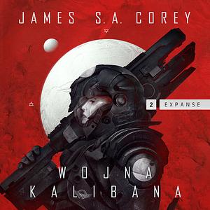 Wojna Kalibana by James S.A. Corey