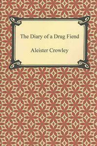 Diary of a Drug Fiend by Aleister Crowley