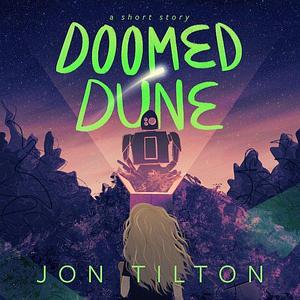 The Mystery of Doomed Dune: a Lands of Luxury Short Story by Jon Tilton, Talon David