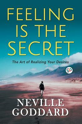 Feeling is the Secret by Neville Goddard