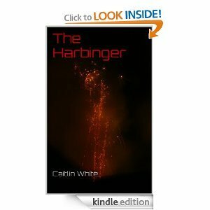 The Harbinger (The Apocalypse, #1) by Caitlin White