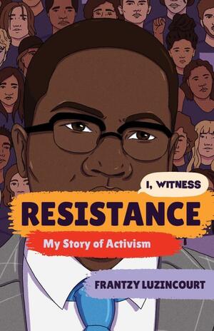Resistance - My Story of Activism by Zoë Ruiz, Dave Eggers, Zainab Nasrati, Amanda Uhle