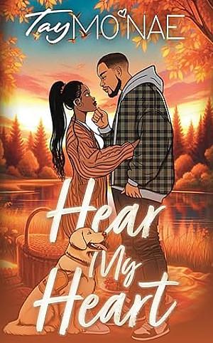 Hear My Heart by Tay Mo'Nae