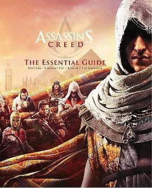 Assassin's Creed: The Essential Guide by Arin Murphy-Hiscock