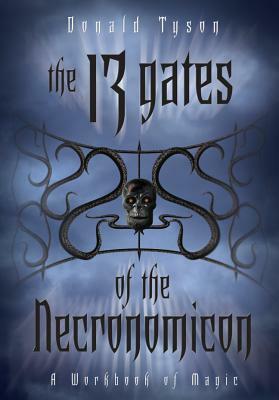 The 13 Gates of the Necronomicon: A Workbook of Magic by Donald Tyson