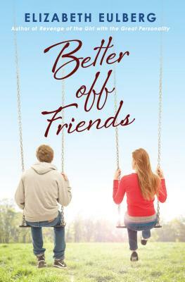 Better Off Friends by Elizabeth Eulberg