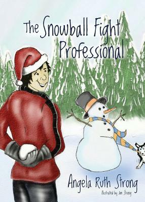 The Snowball Fight Professional by Angela Ruth Strong