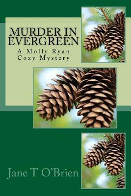 Murder in Evergreen: A Molly Ryan Mystery by Jane O'Brien