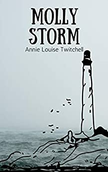 Molly Storm by Annie Louise Twitchell