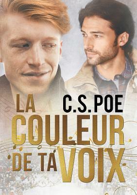 La Couleur de Ta Voix by C.S. Poe