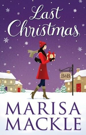 Last Christmas (A festive romance) by Marisa Mackle