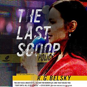 The Last Scoop by R.G. Belsky