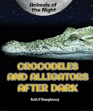 Crocodiles and Alligators After Dark by Ruth O'Shaughnessy