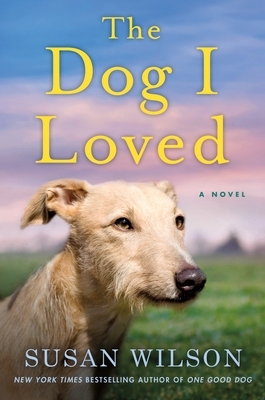 The Dog I Loved by Susan Wilson