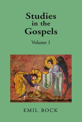 Studies in the Gospels: Volume 1 by Emil Bock