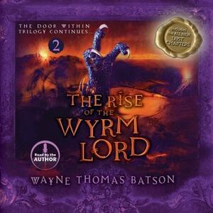 The Rise of the Wyrm Lord by Wayne Thomas Batson