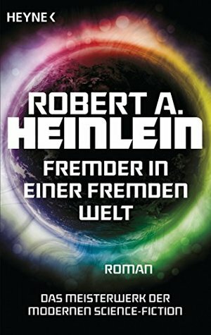 Fremder in einer fremden Welt by Robert A. Heinlein