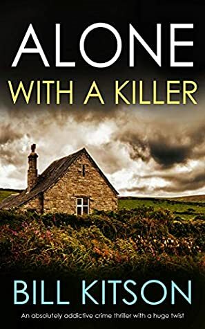 Alone with a Killer (Detective Mike Nash Thriller Book 6) by Bill Kitson
