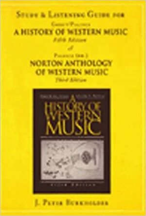 The History of Western Music/Norton Anthology of Western Music by Donald Jay Grout