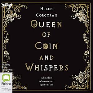 Queen of Coin and Whispers by Helen Corcoran