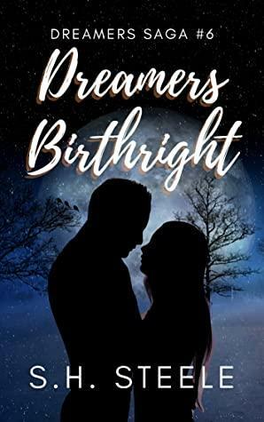 Dreamers Birthright by S.H. Steele