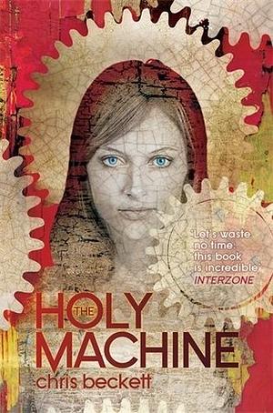 The Holy Machine by Chris Beckett