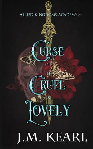 Curse of the Cruel and Lovely by J.M. Kearl