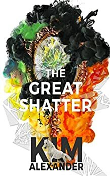 The Great Shatter (New World Magic, #3) by Kim Alexander